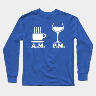 AM PM Coffee Wine Long Sleeve T-Shirt